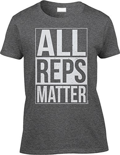 All Reps Matter - Womens/Ladies Workout T-Shirt for the Heroes of Crossfit & Gym - Everyday Crosstrain