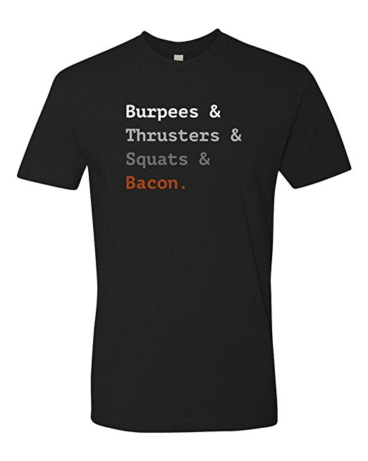 Men's Funny Crossfit Workout T-Shirt. Burpees and Thrusters and Squats and Bacon - Everyday Crosstrain