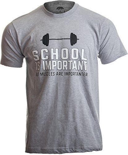 School is Important, but Muscles are Importanter | Funny Body Building T-Shirt - Everyday Crosstrain