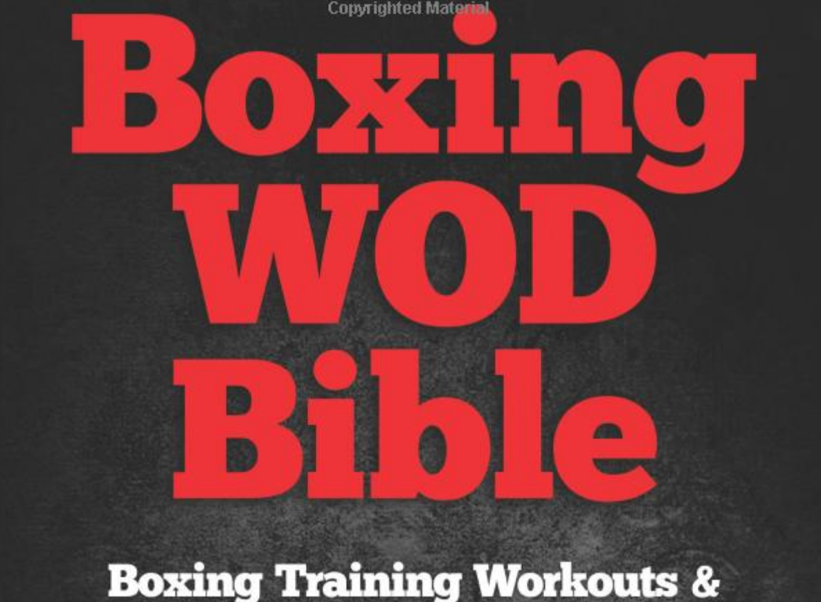 Boxing WOD Bible: Boxing Training Workouts & WODs to Increase Your Strength - Everyday Crosstrain