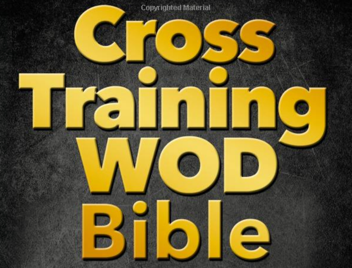 Cross Training WOD Bible: 555 Workouts from Beginner to Ballistic - Best Seller - Everyday Crosstrain