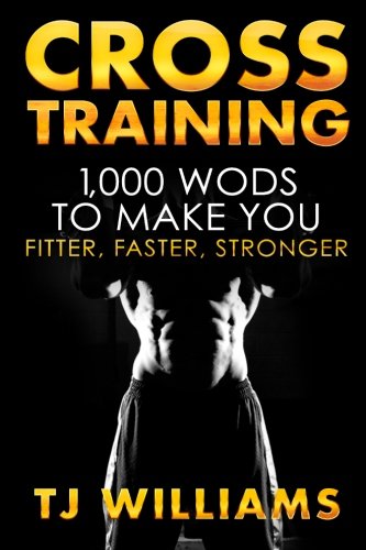 Cross Training: 1,000 WOD's To Make You Fitter, Faster, Stronger - Best Seller - Everyday Crosstrain
